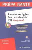 ANNALES CORRIGEES CONCOURS D'ENTREE IFSI 2005-2006, concours d'entrée IFSI 2005-2006