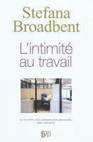 L' Intimite au Travail, la vie privée et les communications personnelles dans l'entreprise