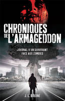 Tome 1, Chroniques de l'Armageddon, Journal d'un survivant face aux zombies