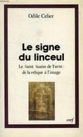 Le Signe du linceul, le Saint Suaire de Turin, de la relique à l'image