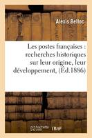 Les postes françaises : recherches historiques sur leur origine, leur développement, (Éd.1886)