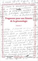 1, Fragments pour une histoire de la gérontologie, (Volume 1)