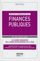 Revue française de finances publiques, n  125, LE CADRE FINANCIER DE L'UNION EUROPÉENNE 2014-2020DOSSIER SPÉCIAL MUNICIPALES 20