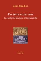 Par terre et par mer, Les pèlerins bretons à Compostelle