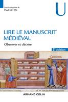 Lire le manuscrit médiéval / observer et décrire, Observer et décrire