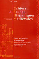 Cahiers d'études hispaniques médiévales, n°41/2018, Penser la traduction au Moyen Âge