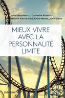 Mieux vivre avec la personnalité limite, MIEUX VIVRE AVEC LA PERSONNALITE..  [NUM]