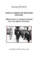 Dans la Grèce de Metaxas, 1936-1941, Observateurs et voyageurs français face à un régime autoritaire