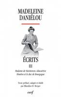 Ecrits - tome 3, Volume 3, Fénelon et le duc de Bourgogne, Madame de Maintenon, éducatrice