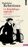 Nouvelle histoire de la France contemporaine, 11, La République radicale, (1898-1914)