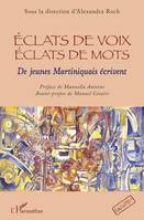 Eclats de voix éclats de mots, De jeunes martiniquais écrivent