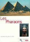 Les pharaons. Incarnation des dieux sur terre, incarnations des dieux sur terre