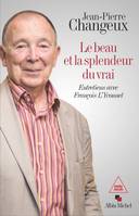 Le Beau et la splendeur du vrai, Entretiens avec François L'Yvonnet