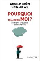 Pourquoi toujours moi ?, comment améliorer ses relations