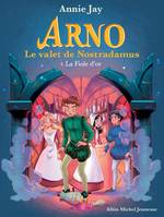 La Fiole d'or, Arno, le valet de Nostradamus - tome 3