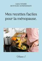 Mes recettes faciles pour la ménopause., -