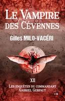 12, Le vampire des Cévennes, Les enquêtes du commandant Gabriel Gerfaut Tome 12