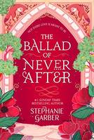 The Ballad of Never After, the stunning sequel to the Sunday Times bestseller Once Upon A Broken Heart