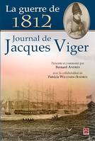 La guerre de 1812 : Journal de Jacques Viger