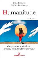 Humanitude, Comprendre la vieillesse, prendre soin des hommes vieux