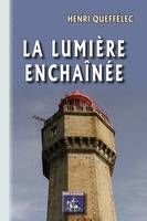 La lumière enchaînée, Roman