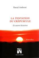 LA TENTATION DU CREPUSCULE, ET AUTRES HISTOIRES