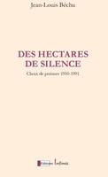 Des hectares de silence, Choix de poèmes 1950-1991