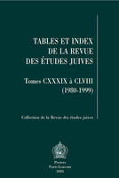 Tables et index de la Revue des études juives / tomes CXXXIX à CLVIII (1980-1999), Tomes CXXXIX à CLVIII (1980-1999)