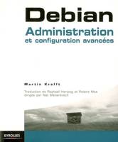 DEBIAN - ADMINISTRATION ET CONFIGURATION AVANCEES, Administration et configuration avancées
