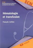 Hématologie et transfusion 5E ED.-, COLLECTION MEDICALE PAR SPECIALITE