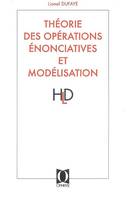 Théorie des opérations énonciatives et modélisation - cheminement d'une réflexion linguistique, cheminement d'une réflexion linguistique