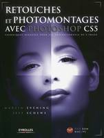 Retouches et photomontages avec Photoshop CS5 / techniques avancées pour les professionnels de l'ima, TECHNIQUES AVANCEES POUR LES PROFESSIONNELS DE L'IMAGE. AVEC CD-ROM.