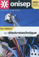 Les métiers de l'électrotechnique, électroménager, ascenseurs, réseaux, bâtiment