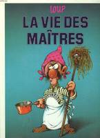 La Vie des maîtres ., [1], La Vie des maîtres