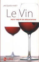 Le Vin, Petit traité de dégustation