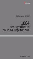 1884,Des Syndicats Pour la Republique