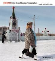 Siberia In the Eyes of Russian Photographers /anglais