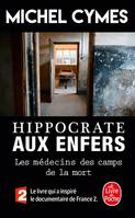 Hippocrate aux enfers / les médecins des camps de la mort