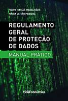 Regulamento Geral de Proteção de Dados - Manual Prático, 2ª Edição Revista e Ampliada