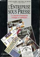 L'entreprise sous presse Le journal d'entreprise strategies et méthodes Yves Agnes et Michel Durier, le journal d'entreprise