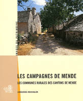 Les campagnes de Mende / les communes rurales des cantons de Mende : Languedoc-Roussillon, les communes rurales des cantons de Mende, Languedoc-Roussillon