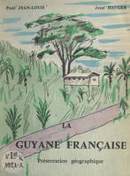 La Guyane française, Présentation géographique