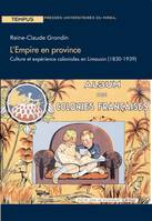 L’Empire en province, Culture et expérience coloniales en Limousin (1830-1939)