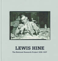 Lewis Hine The National Research Project 1936-1937 /anglais