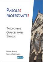 Paroles protestantes, Théologiens, grandes dates, éthique