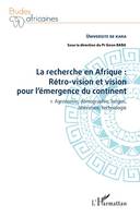 La recherche en Afrique, Rétro-vision et vision pour l'émergence du continent