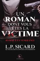 Un roman dont vous êtes la victime - Hymne à la vengeance