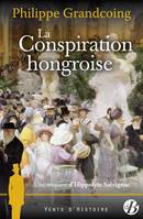 Une enquête d'Hippolyte Salvignac, 4, La conspiration hongroise, Roman historique