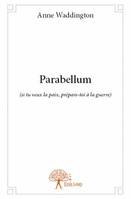 Parabellum, (si tu veux la paix, prépare-toi à la guerre)