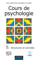 5, Cours de psychologie - Tome 5 - Structures et activités, Volume 5, Structures et activités